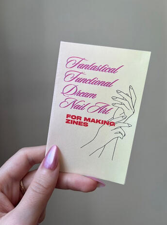 After years of abusing acrylic sets to score and fold paper, we bring you “Fantastical Functional Dream Nail Art for Making Zines”