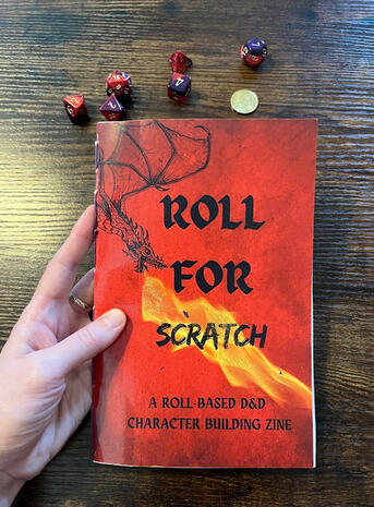 Roll for Scratch - Roll-based character building zine to help you create a Dungeons and Dragons character including species, class, alignment, name, motivation, inventory, emotional baggage, deeply held belief, and quirks!